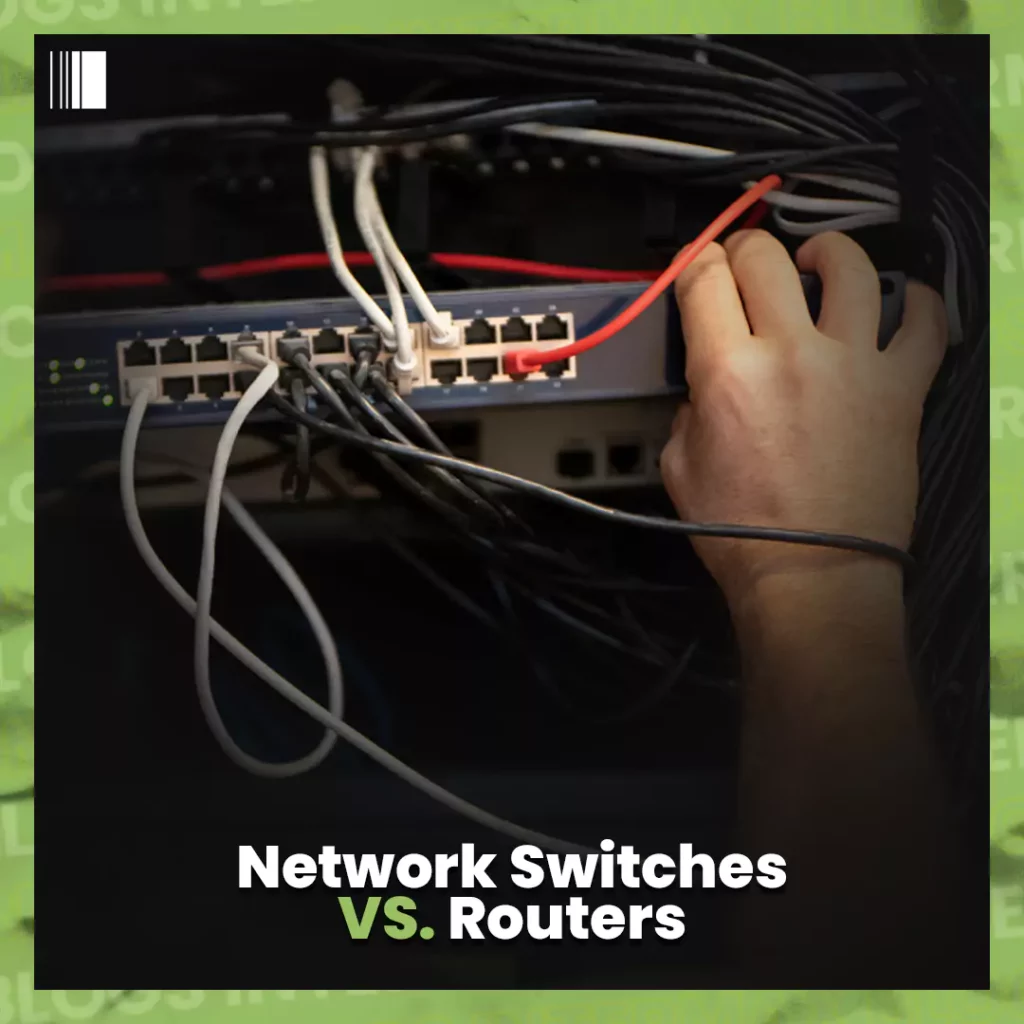 Network Switches VS Routers