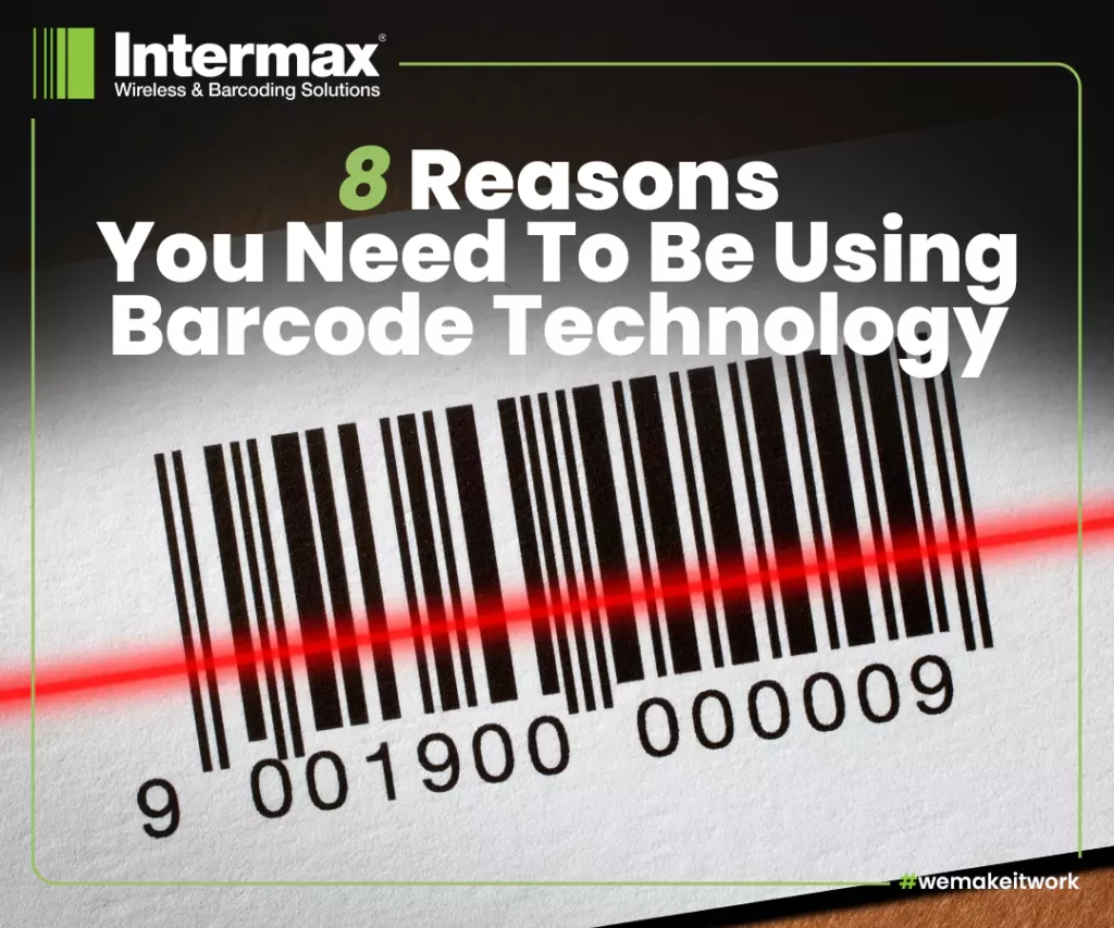 8 Reasons You Need To Be Using Barcode Technology