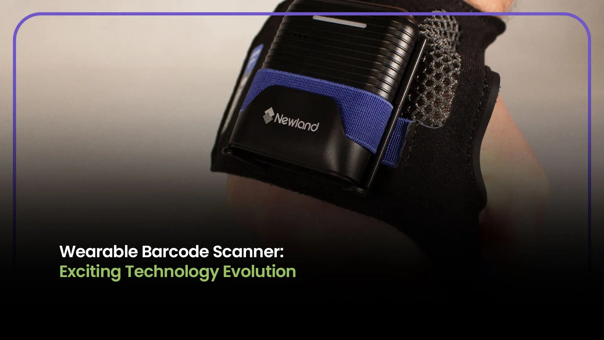 Wearable Barcode Scanner: Exciting Technology Evolution