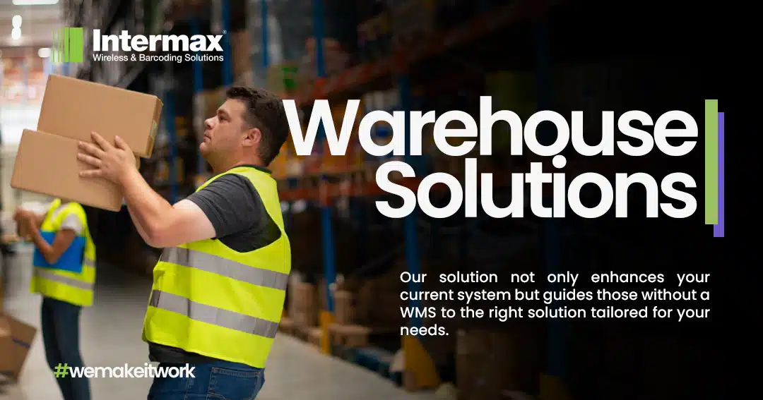Warehouse Solutions - Intermax Solution that enhances your current system and also guides you those without a WMS to the right tailored solution