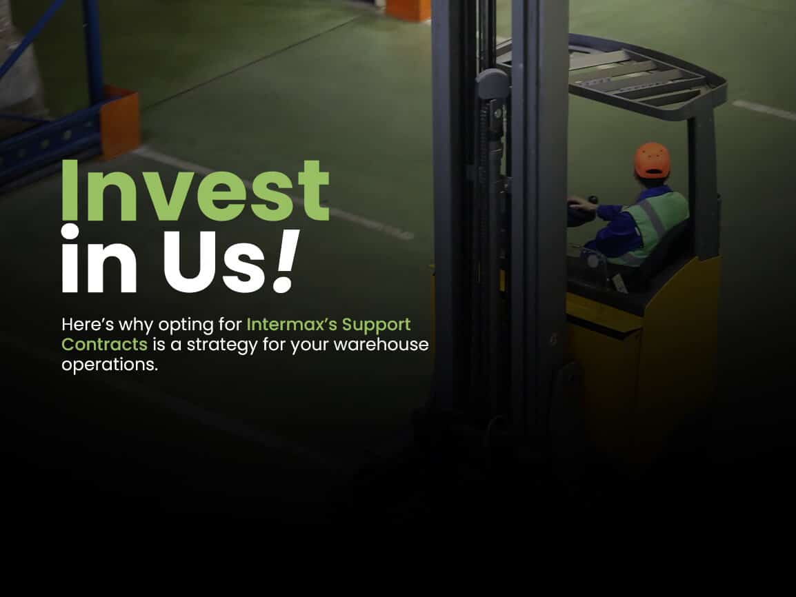 Invest in us - Here's why opting for intermax support contracts is a strategy for your warehouse operations (interrmax)