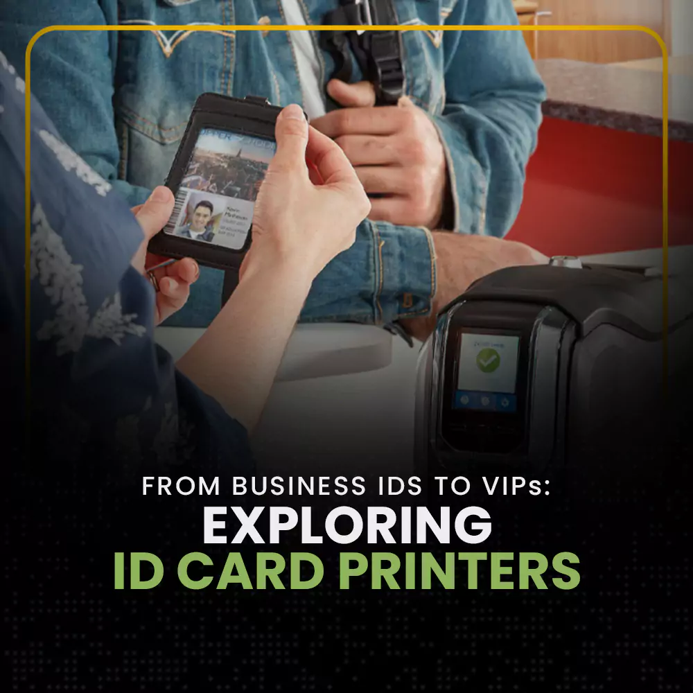 from business ids to vips exploring id card printers featured image