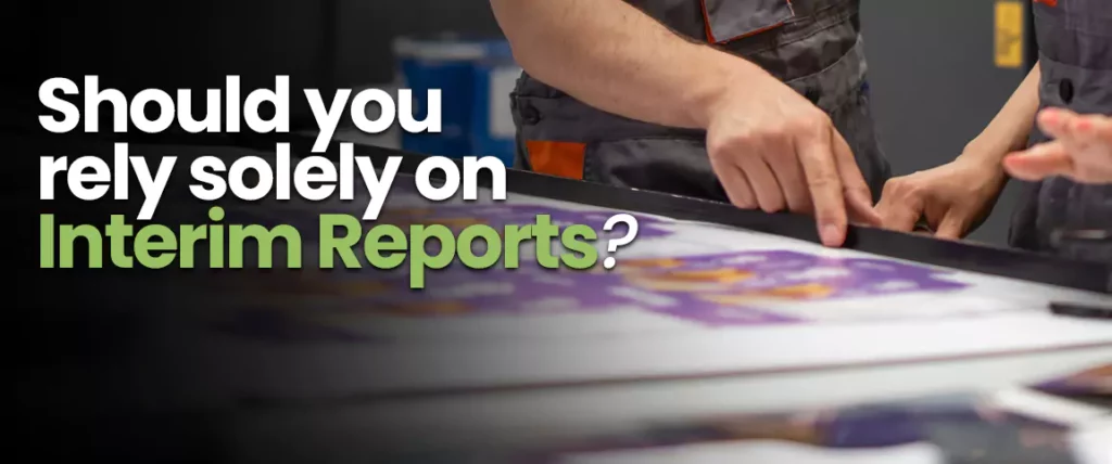 should you rely solely on interim reports