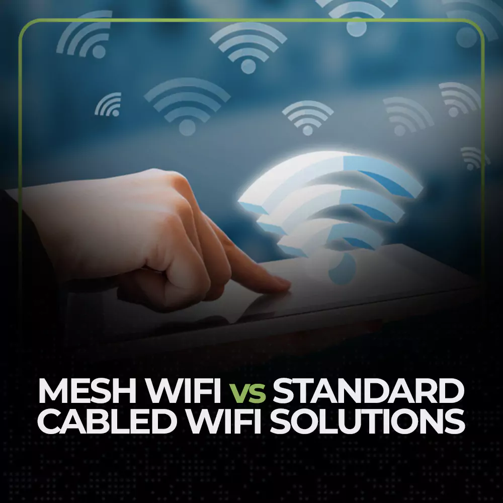 mesh wifi vs standard cabled wifi solutions