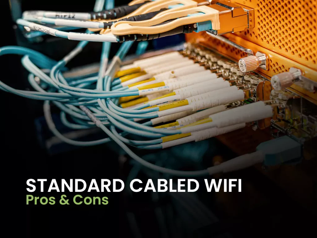 standard cabled wifi - pros and cons