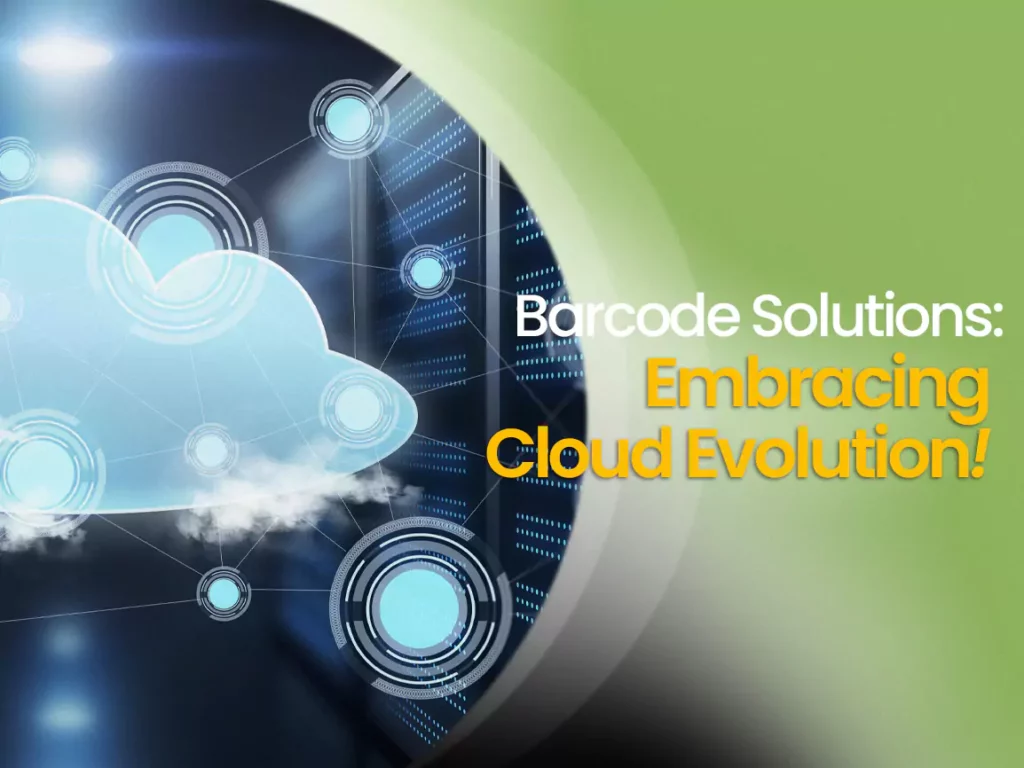 Barcode Solutions - Embracing Cloud Evolution
