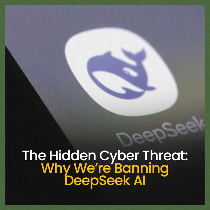 The Hidden Cyber Threat: Why We're Banning Deepseek AI featured image