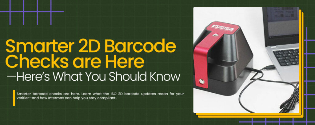Smarter 2D Barcode Checks Are Here—What You Should Know